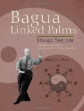 Bagua Linked Palms [Paperback] [2009] (Author) Shujin Wang, Kent Howard, Hsiao-Yen Chen