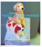 Kyuuto! Japanese Crafts: Fuzzy Felted Friends [Paperback] [2008] (Author) Saori Yamazaki