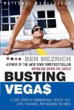 Busting Vegas: A True Story of Monumental Excess, Sex, Love, Violence, and Beating the Odds [Paperback] [2006] (Author) Ben Mezrich
