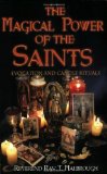 The Magical Power of the Saints: Evocation and Candle Rituals [Paperback] [2002] (Author) Rev Ray T. Malbrough