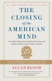 Closing of the American Mind: How Higher Education Has Failed Democracy and Impoverished the Souls of Today's Students [Paperback] [2012] (Author) Allan Bloom, Andrew Ferguson, Saul Bellow