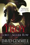 Lord of the Silver Bow (Troy Trilogy, Book 1) [Paperback] [2006] (Author) David Gemmell