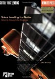 Voice Leading for Guitar: Moving Through the Changes [Paperback] [2002] (Author) John Thomas