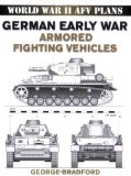 World War II AFV Plans: German Early War Armored Fighting Vehicles (World War II Armored Fighting Vehicle Plans) [Paperback] [2007] (Author) George Bradford