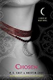 Chosen: A House of Night Novel [Hardcover] [2009] (Author) P. C. Cast, Kristin Cast