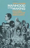 Manhood in the Making: Cultural Concepts of Masculinity [Paperback] [1991] (Author) David D. Gilmore