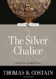 The Silver Chalice (Loyola Classics) [Paperback] [2006] (Author) Thomas Costain, Amy Welborn, Peggy Noonan