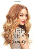 Lauren Conrad Beauty [Hardcover] [2012] (Author) Lauren Conrad, Elise Loehnen