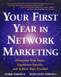 Your First Year in Network Marketing: Overcome Your Fears, Experience Success, and Achieve Your Dreams! [Paperback] [1998] (Author) Mark Yarnell, Rene Reid Yarnell