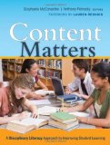 Content Matters: A Disciplinary Literacy Approach to Improving Student Learning [Paperback] [2009] (Author) Stephanie M. McConachie, Anthony R. Petrosky, Lauren B. Resnick