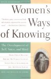 Women's Ways Of Knowing: The Development Of Self, Voice, And Mind 10th Anniversary Edition [Paperback] [1997] (Author) Mary Field Belenky, Blythe Mcvicker Clinchy, Nancy Rule Goldberger, Jill Mattuck Tarule