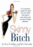 Skinny Bitch [Paperback] [2005] (Author) Rory Freedman, Kim Barnouin