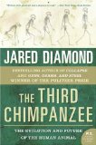 The Third Chimpanzee: The Evolution and Future of the Human Animal (P.S.) [Paperback] [2006] (Author) Jared M. Diamond