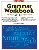Grammar Workbook for the SAT, ACT, and More [Paperback] [2010] (Author) George Ehrenhaft Ed.D.