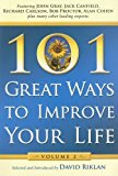101 Great Ways to Improve Your Life, Volume 2 [Paperback] [2006] (Author) John Gray, Jack Canfield, Kristine Carlson, Bob Proctor, Alan Cohen, David Riklan