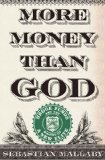More Money Than God: Hedge Funds and the Making of a New Elite [Hardcover] [2010] (Author) Sebastian Mallaby