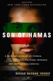 Son of Hamas: A Gripping Account of Terror, Betrayal, Political Unthinkable Choices