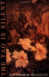 The Tao Is Silent [Paperback] [1977] (Author) Raymond M. Smullyan