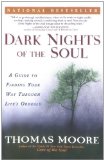 Dark Nights of the Soul: A Guide to Finding Your Way Through Life's Ordeals [Paperback] [2005] (Author) Thomas Moore
