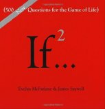 If..., Volume 2: (500 New Questions for the Game of Life) [Hardcover] [1996] (Author) Evelyn McFarlane, James Saywell