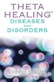 ThetaHealing Diseases and Disorders [Paperback] [2012] (Author) Vianna Stibal