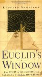 Euclid's Window : The Story of Geometry from Parallel Lines to Hyperspace [Paperback] [2002] (Author) Leonard Mlodinow