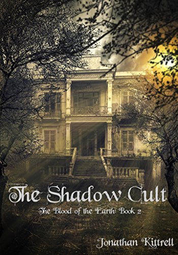 The Shadow Cult (The Blood of the Earth Book 2)