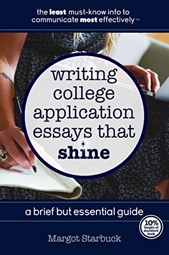 Writing College Application Essays That Shine: A Brief But Essential Guide