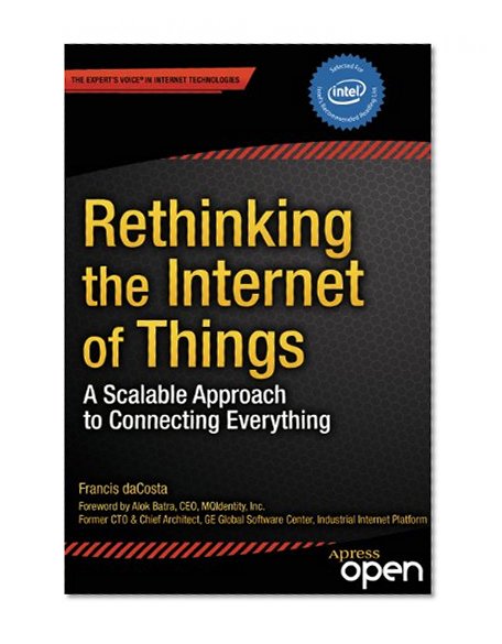 Rethinking the Internet of Things: A Scalable Approach to Connecting Everything