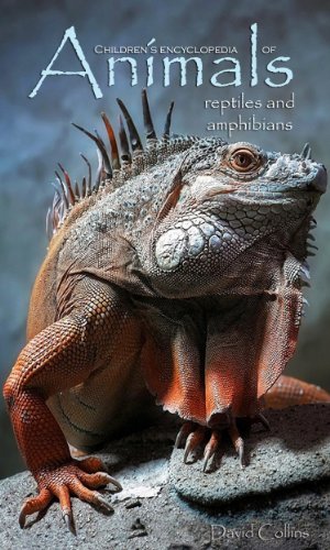 Children's Encyclopedia of Animals: Reptiles and Amphibians (EDUCATE AND ENTERTAIN SERIES)
