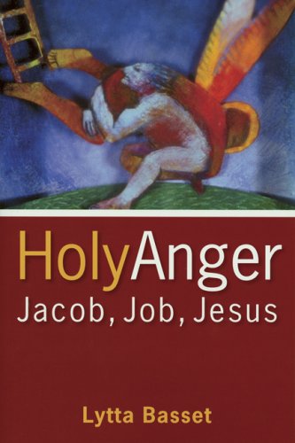 Holy Anger: Jacob, Job, Jesus