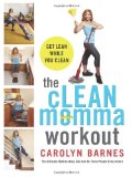 The cLEAN momma workout: Get lean while you clean
