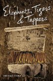 Elephants, Tigers and Tappers: Recollections of a British rubber planter in Malaya