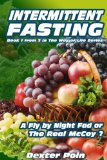 INTERMITTENT FASTING (Nutritional Books, Nutrition for Healing, Diet Detox, Diet Fix, Diet Therapy, Diet Solutions, Diets and Weight Loss, Diets Suck, ... Damage, (Intermittent fasting diet Book 1)