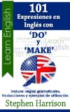101 Expresiones en InglÃ©s con 'Do' y 'Make' (101 Expresiones en InglÃ©s con...) (Spanish Edition)