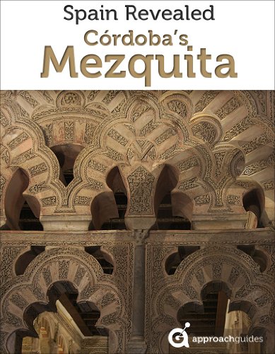 Spain Revealed: Cordoba's Mezquita (Mosque of Cordoba - Travel Guide)