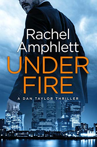 Under Fire: An action packed spy thriller (Dan Taylor Book 2)