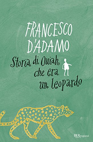 Storia di Ouiah che era un leopardo (BUR ragazzi) (Italian Edition)