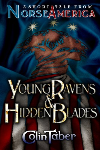 A Short Tale From Norse America: Young Ravens & Hidden Blades (The United States of Vinland series)