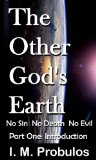 The Other God's Earth: No Sin, No Death, No Evil: Part One: Introduction
