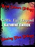 Celtic Fae Legend(Lloyd Sisters Trilogy - Blazing Fire Trilogy)