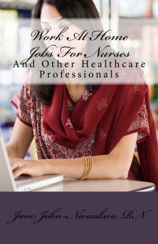 Work At Home Jobs For Nurses & Other Healthcare Professionals (How to make a million in Nursing)