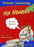 Website Marketing for Newbies (Pathways Step by Step Guides to a Successful Online Business Book 6)