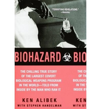 [ Biohazard: The Chilling True Story of the Largest Covert Biological Weapons Program in the World--Told from the Inside by the Man ] By Alibek, Ken ( Author ) [ 2000 ) [ Paperback ]