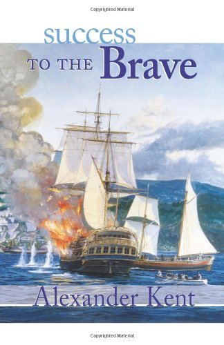 By Alexander Kent Success to the Brave (The Bolitho Novels) (Volume 15)