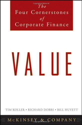 [ VALUE: THE FOUR CORNERSTONES OF CORPORATE FINANCE ] By McKinsey & Company Inc ( Author) 2010 [ Hardcover ]