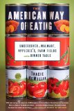 The American Way of Eating: Undercover at Walmart, Applebee's, Farm Fields and the Dinner Table [Hardcover] [2012] (Author) Tracie McMillan