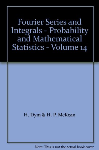Fourier Series and Integrals - Probability and Mathematical Statistics - Volume 14
