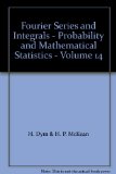 Fourier Series and Integrals - Probability and Mathematical Statistics - Volume 14