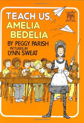 Teach Us, Amelia Bedelia [Hardcover] [1977] (Author) Peggy Parish, Lynn Sweat